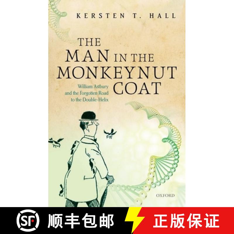 【2-3周达】The Man in the Monkeynut Coat: William Astbury and How Wool Wove a Forgotten Road to the D... [9780198704591]