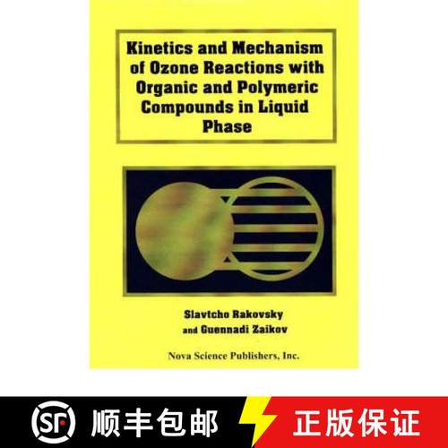 【3-4周达】Kinetics and Mechanism of Ozone Reactions with Organic and Polymeric Compounds in Liquid P... [9781560726425]
