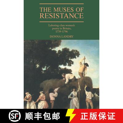 【3-4周达】The Muses of Resistance: Laboring-Class Women's Poetry in Britain, 1739 1796 [9780521374125]