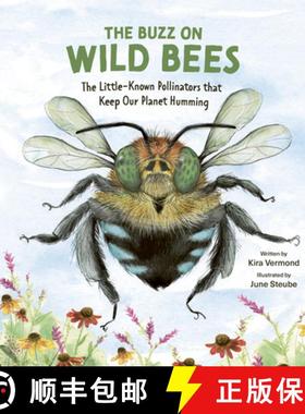 预订 The Buzz on Wild Bees: The Little-Known Pollinators That Keep Our Planet Humming [9781771476171]