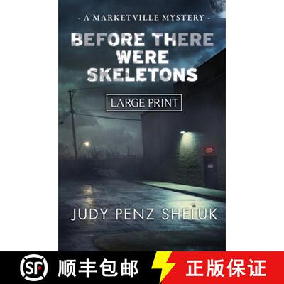 【3-4周达】Before There Were Skeletons - LARGE PRINT EDITION: Marketville Mystery #4 [9781989495490]
