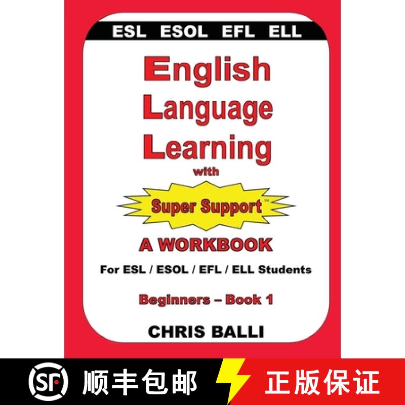 【3-4周达】English Language Learning with Super Support: Beginners - Book 1: A WORKBOOK For ESL / ESO... [9780692761205]