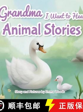 【3-4周达】Grandma, I Want to Hear Animal Stories: A Grandmother's Bedtime Lessons on Love, Gratitude... [9781963155273]