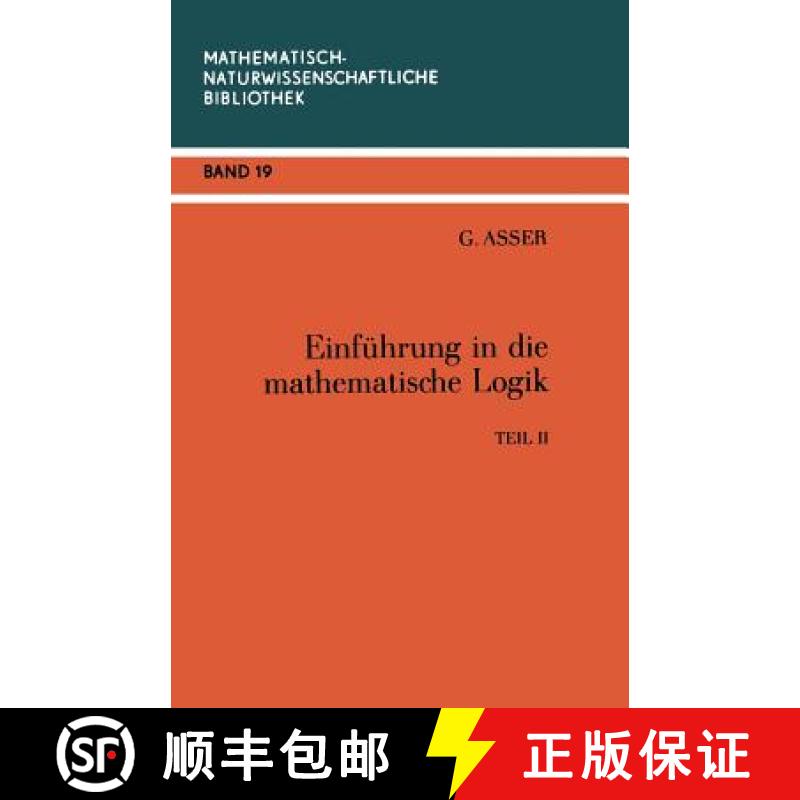 【3-4周达】Einführung in die Mathematische Logik : Teil II Prädikatenkalkül der Ersten Stufe [9783322007186]