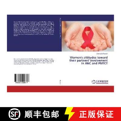 预订 Women's attitudes toward their partners' involvement in ANC and PMTCT [9786202009317]
