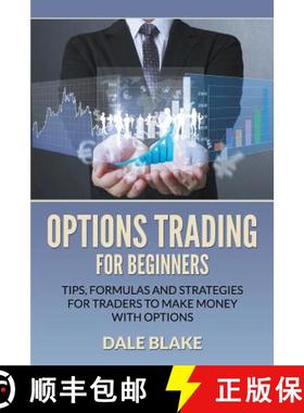 【3-4周达】Options Trading For Beginners: Tips, Formulas and Strategies For Traders to Make Money wit... [9781682121580]