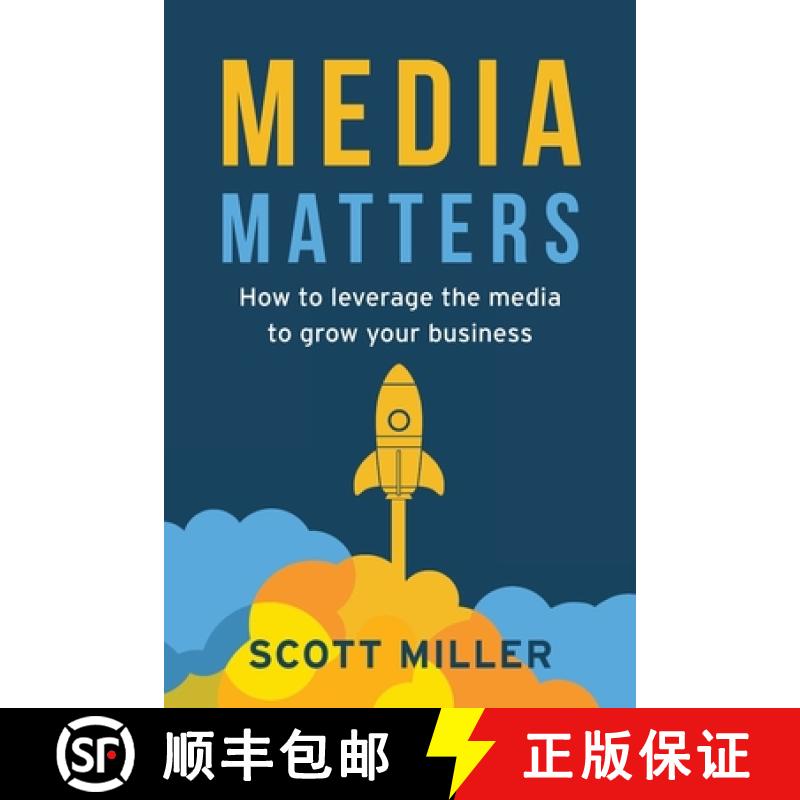 【4周达】Media Matters: How To Leverage The Media To Grow Your Business [9781956267341]