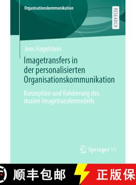 【3-4周达】Imagetransfers in der personalisierten Organisationskommunikation : Konzeption und Validie... [9783658429843]