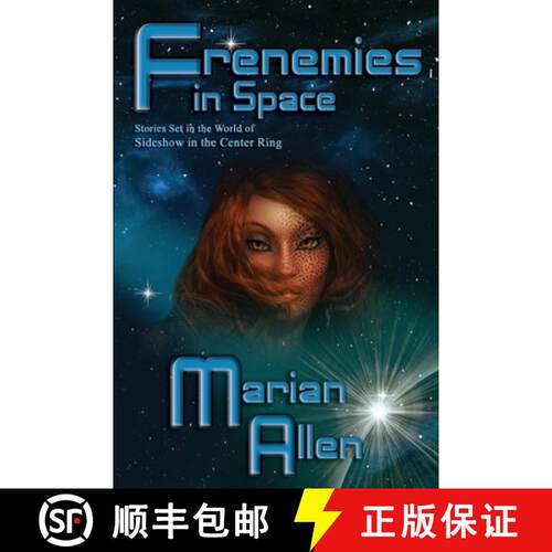 【3-4周达】Frenemies in Space: Stories Set in the world of Sideshow in the Center Ring [9781942166849]
