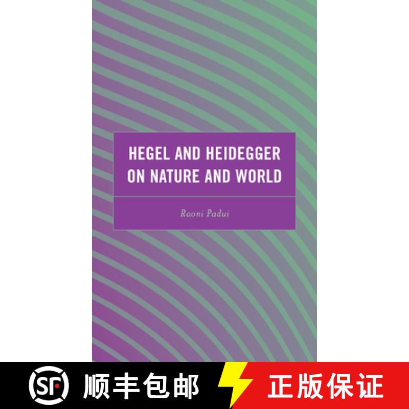【3-4周达】Hegel and Heidegger on Nature and World [9781666905625]