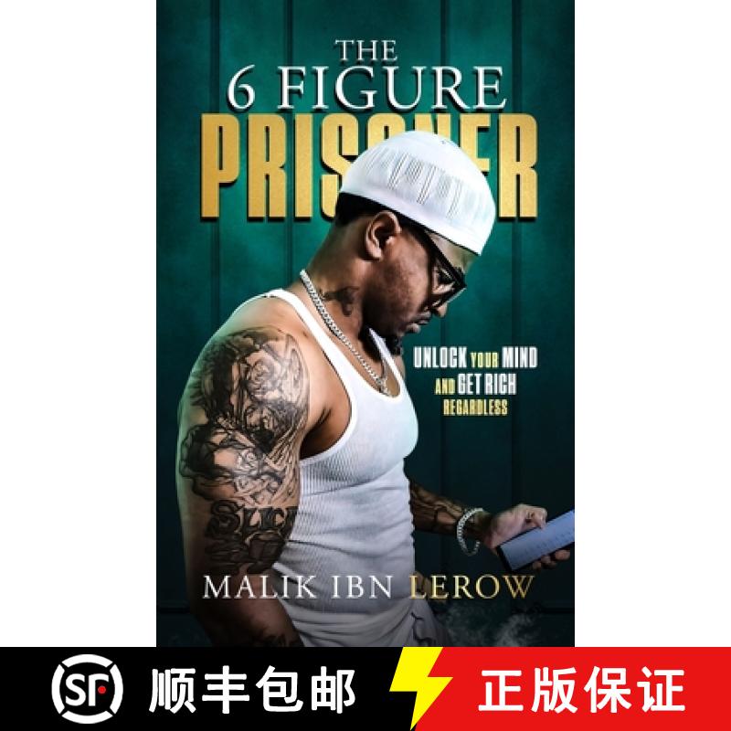 【2-3周达】The 6 Figure Prisoner: Unlock Your Mind And Get Rich Regardless [9780578375243]