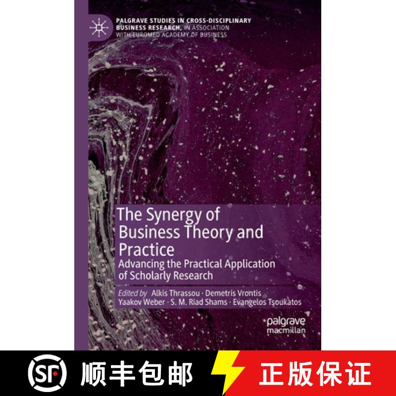 【3-4周达】The Synergy of Business Theory and Practice : Advancing the Practical Application of Schol... [9783030175252]