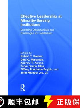 【3-4周达】Effective Leadership at Minority-Serving Institutions: Exploring Opportunities and Challen... [9781138211728]