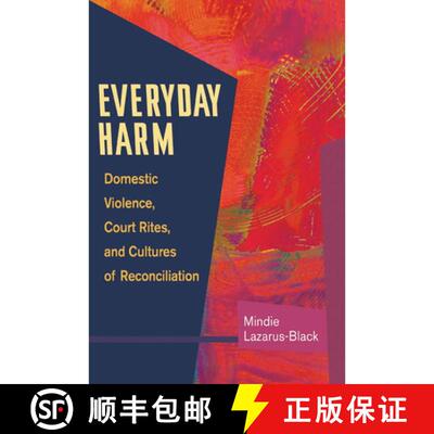 【3-4周达】Everyday Harm – Domestic Violence, Court Rites, and Cultures of Reconciliation [9780252074080]