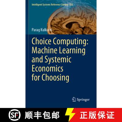 【3-4周达】Choice Computing: Machine Learning and Systemic Economics for Choosing [9789811940613]