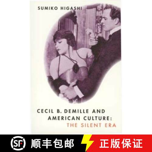 【3-4周达】Cecil B. Demille & American Culture – The Silent Era (Paper) (First Edition) [9780520085572]