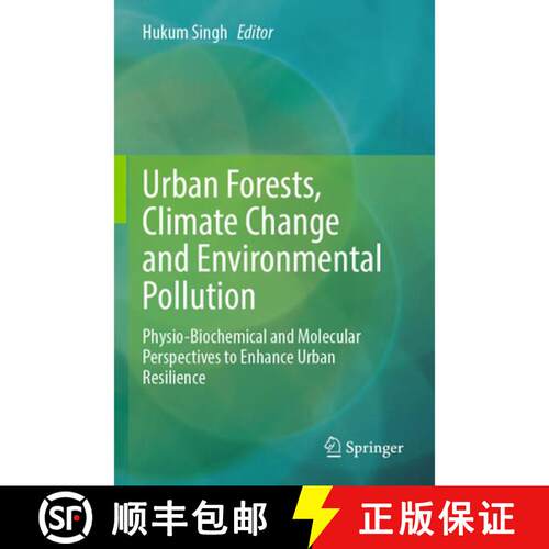 【3-4周达】Urban Forests, Climate Change and Environmental Pollution: Physio-Biochemical and Molecula... [9783031678394]