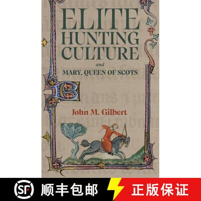 【3-4周达】Elite Hunting Culture and Mary, Queen of Scots [9781837652297]