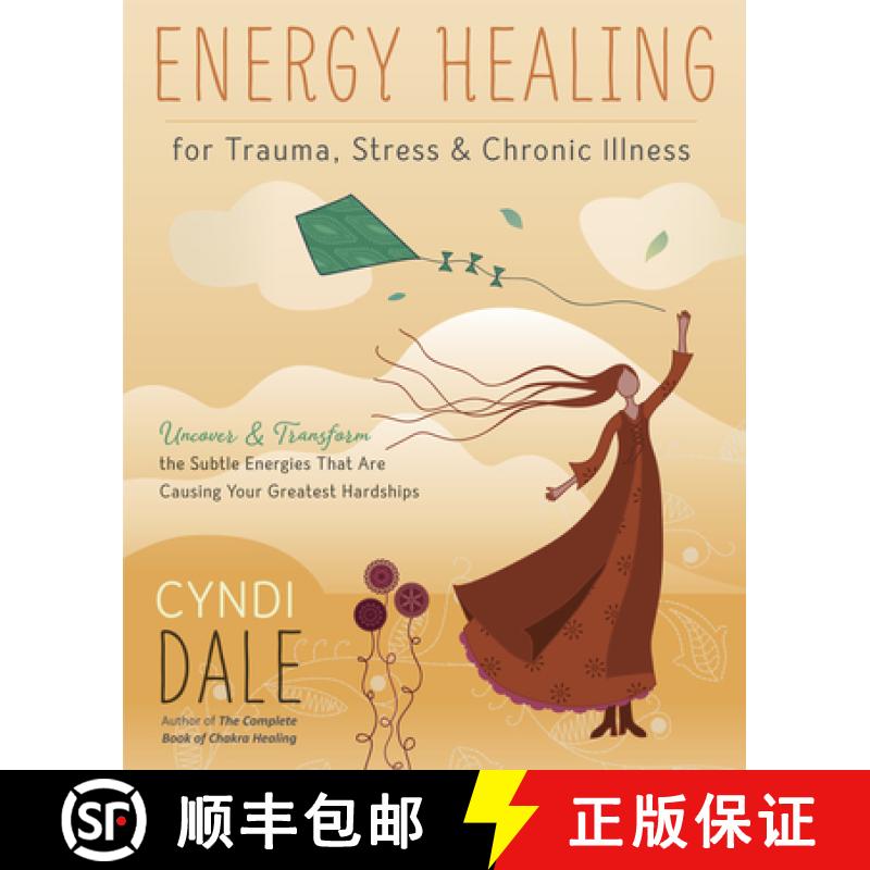 【3-4周达】Energy Healing for Trauma, Stress and Chronic Illness: Uncover and Transform the Subtle En... [9780738761046]