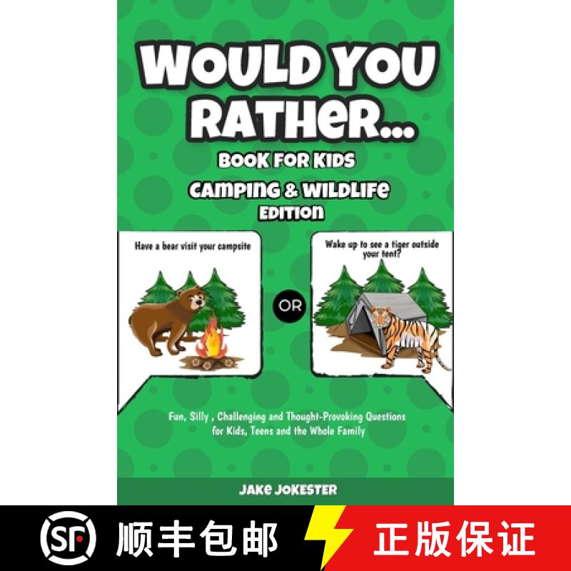 【3-4周达】Would You Rather Book for Kids: Camping & Wildlife Edition - Fun, Silly, Challenging and T... [9781951355906]