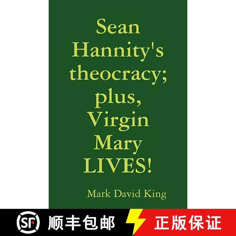 【3-4周达】Sean Hannity's theocracy; plus, Virgin Mary LIVES! [9780615181189],书籍/杂志/报纸,艺术类原版书,淘宝优惠券,粉丝福利购,淘宝优惠卷