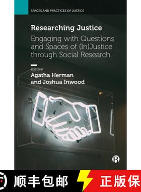 【3-4周达】Researching Justice: Engaging with Questions and Spaces of (In)Justice Through Social Rese... [9781529226669]