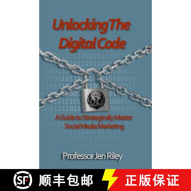 【3-4周达】Unlocking the Digital Code: A Guide to Strategically Master Social Media Marketing [9780692656983]