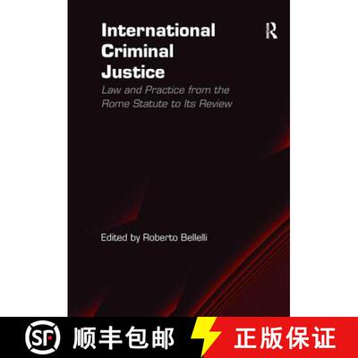 【3-4周达】International Criminal Justice: Law and Practice from the Rome Statute to Its Review [9781138277052]