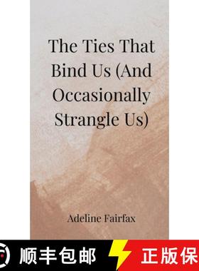 预订 The Ties That Bind Us (And Occasionally Strangle Us) [9783690852944]