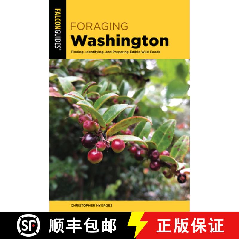 【3-4周达】Foraging Washington: Finding, Identifying, and Preparing Edible Wild Foods [9781493067572]
