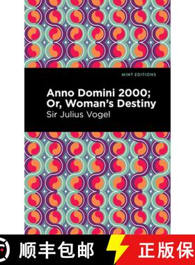 【3-4周达】Anno Domini 2000 : Or, Woman's Destiny [9781513135281]