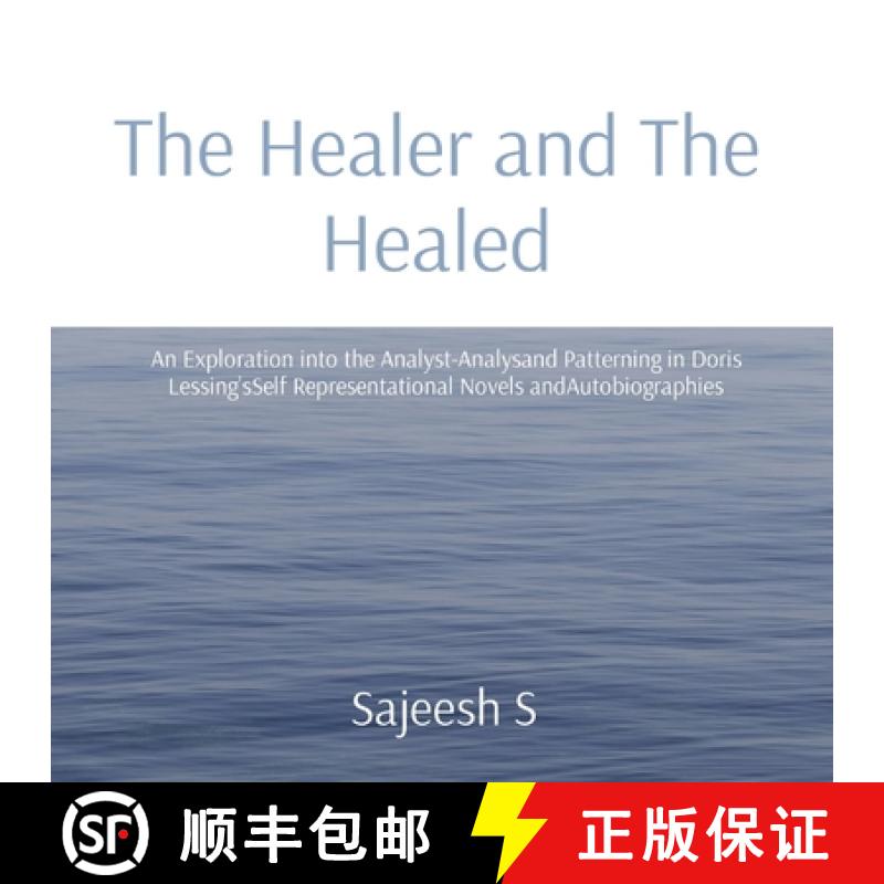 【3-4周达】The Healer and The Healed: An Exploration into the Analyst-Analysand Patterning in Doris L... [9788193593042]