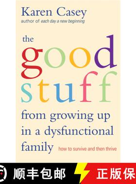 预订 Good Stuff from Growing Up in a Dysfunctional Family : How to Survive and Then Thrive (Detachmen... [9781573245968]