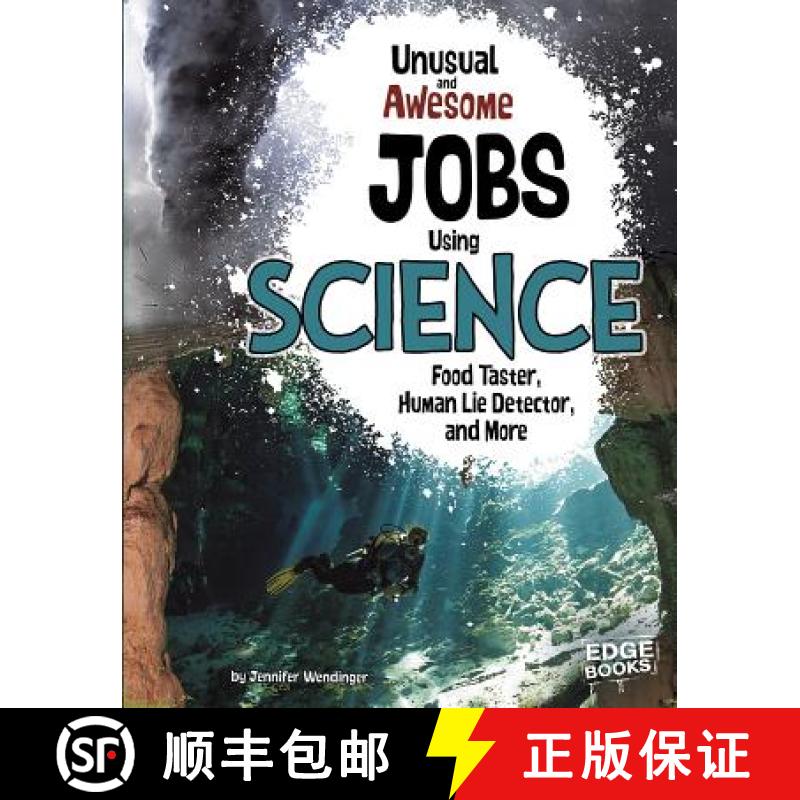 预订 Unusual and Awesome Jobs Using Science: Food Taster, Human Lie Detector, and More [9781491420317]
