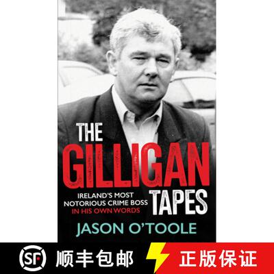 【3-4周达】The Gilligan Tapes: Ireland's Most Notorious Crime Boss in His Own Words [9781785374678]