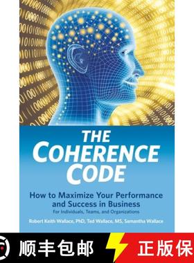【3-4周达】The Coherence Code: How to Maximize Your Performance And Success in Business - For Individ... [9780999055854]