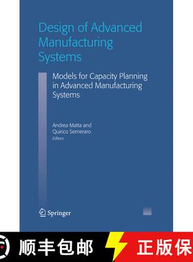 【3-4周达】Design of Advanced Manufacturing Systems : Models for Capacity Planning in Advanced Manufa... [9781402029301]
