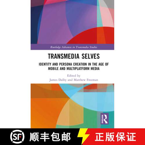 【3-4周达】精装 Transmedia Selves: Identity and Persona Creation in the Age of Mobile and Multiplatfo... [9780367680572]