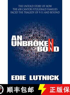 预订 An Unbroken Bond: The Untold Story of How the 658 Cantor Fitzgerald Families Faced the Tragedy o... [9780983926603]