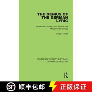 【3-4周达】The Genius of the German Lyric: An Historic Survey of Its Formal and Metaphysical Values [9780367820374]