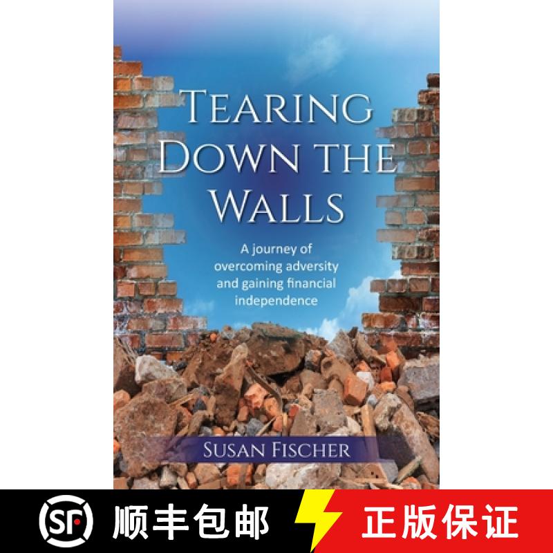 【2-3周达】Tearing Down the Walls: A journey of overcoming adversity and gaining financial independence [9781922465917]