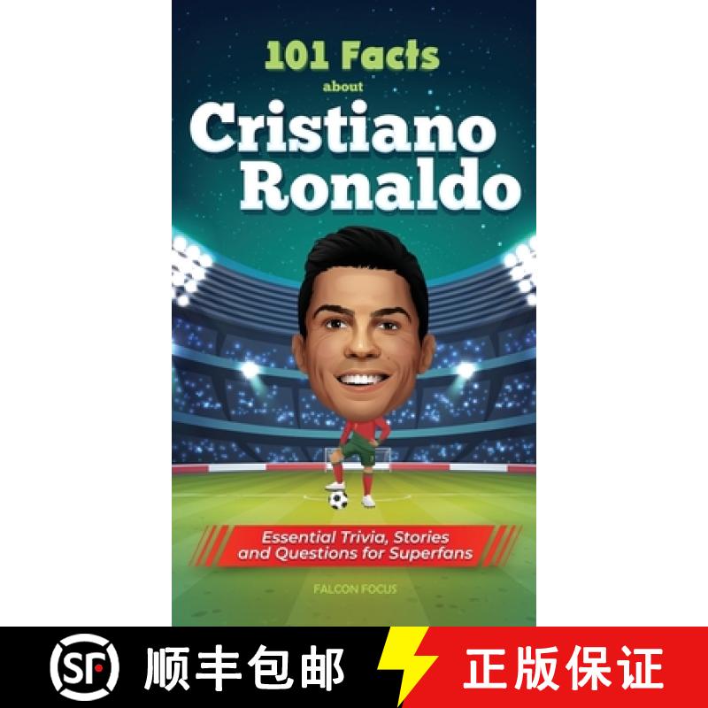 【3-4周达】101 Facts About Cristiano Ronaldo - Essential Trivia, Stories, and Questions for Super Fans [9781923168008]