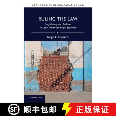 预订 Ruling the Law: Legitimacy and Failure in Latin American Legal Systems [9781316630921]