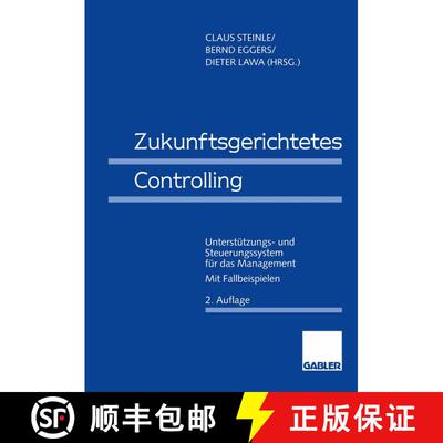 【3-4周达】Zukunftsgerichtetes Controlling: Unterstützungs- und Steuerungssystem für das Management... [9783409221443]