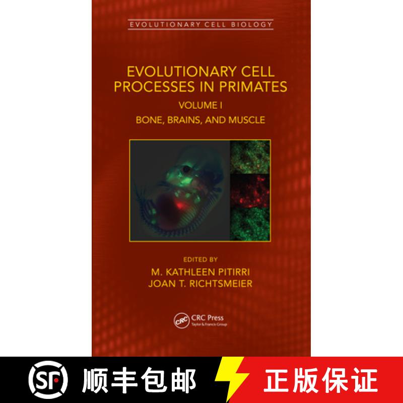 【3-4周达】Evolutionary Cell Processes in Primates: Bone, Brains, and Muscle, Volume I [9780367437688]