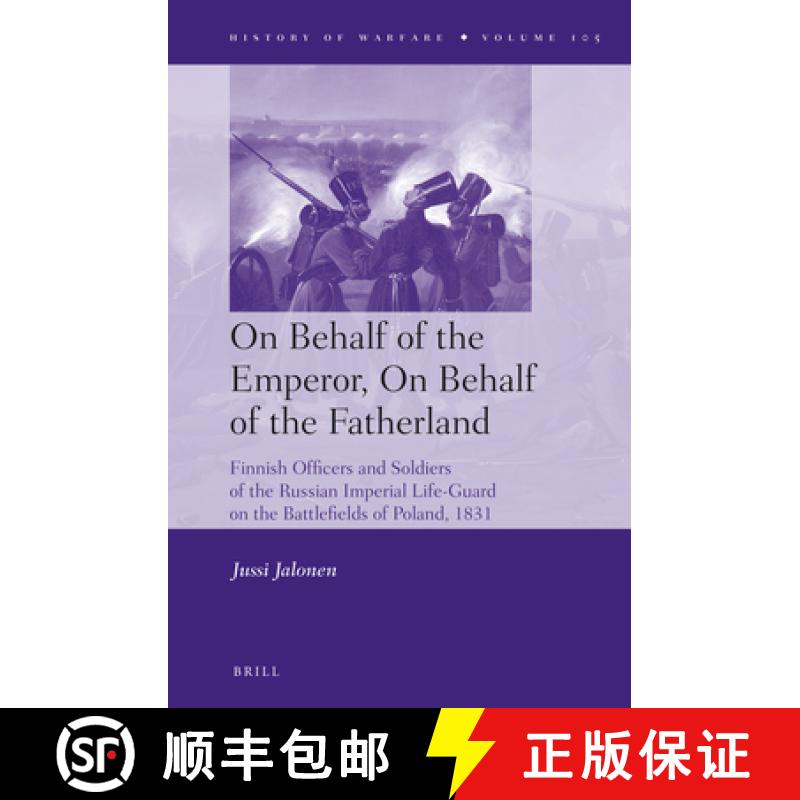 【3-4周达】On Behalf of the Emperor, on Behalf of the Fatherland: Finnish Officers and Soldiers of th... [9789004301184]