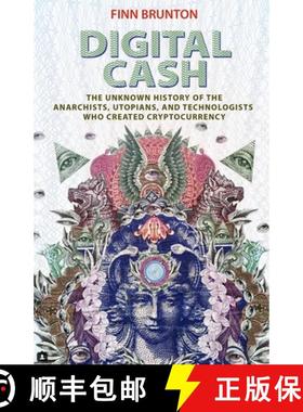 【3-4周达】数字现金 Digital Cash: The Unknown History of the Anarchists, Utopians, and Technologists ... [9780691209166]