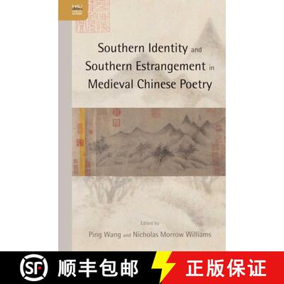 【3-4周达】Southern Identity and Southern Estrangement in Medieval Chinese Poetry [9789888139262]