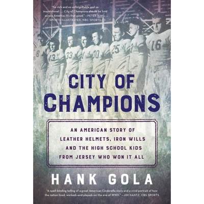 预订 City of Champions: An American Story of Leather Helmets, Iron Wills and the High School Kids fro... [9781732222700]