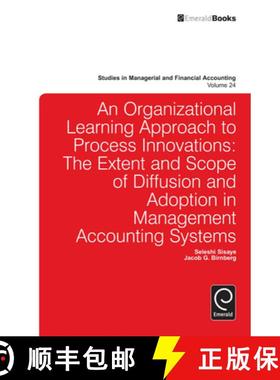 【3-4周达】Organizational Learning Approach to Process Innovations: The Extent and Scope of Diffusion... [9781780527345]